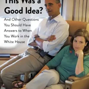 Trending Who Thought This Was a Good Idea? and Other Questions You Should Have Answers To When You Work in the White House