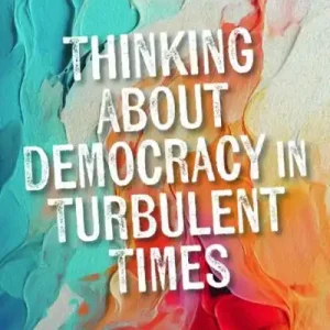 Thinking About Democracy in Turbulent Times Top Rated