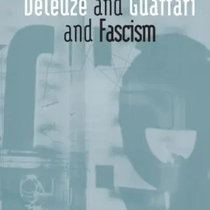 Deleuze and Guattari and Fascism Buy Direct