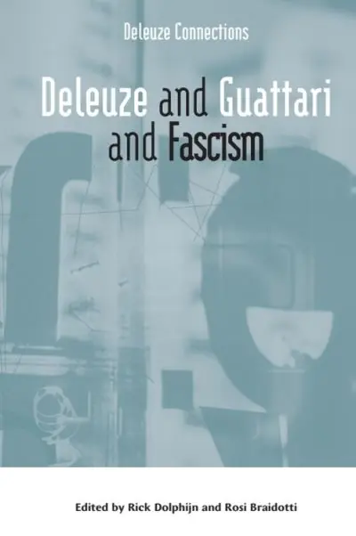Deleuze and Guattari and Fascism Buy Direct