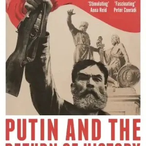 Putin and the Return of History Deal