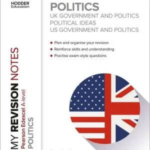 Pearson Edexcel A-Level Politics. UK Government and Politics, Political Ideas and US Government and Politics Get Yours