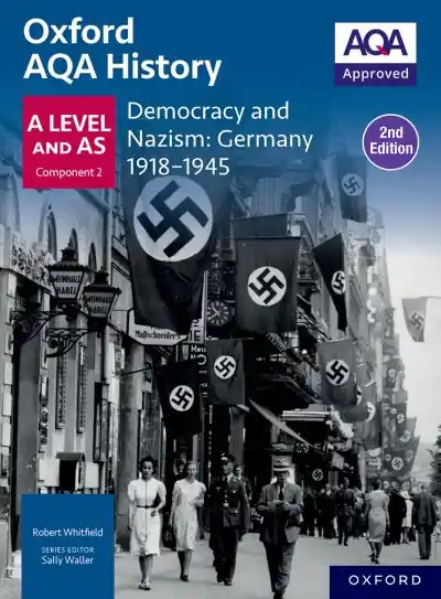 Oxford AQA History For A Level: Democracy and Nazism: Germany 1918-1945 Student Book Second Edition Best Price
