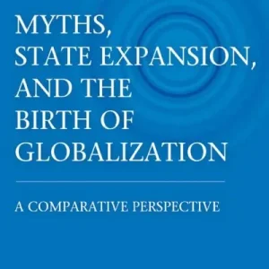 Wholesale Myths, State Expansion, and the Birth of Globalization