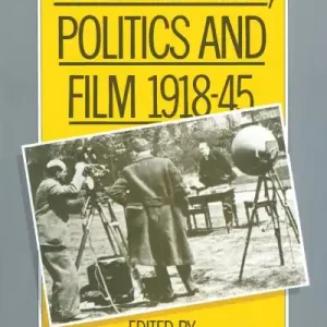 Propaganda, Politics and Film, 1918-45 Certified